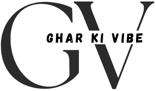 Ghar Ki Vibe